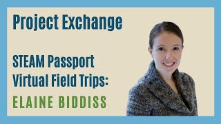 Project Exchange STEAM Passport VFT: Elaine Biddis