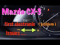 Project Mazda CX-3 -- first Electronic issues ( problems )