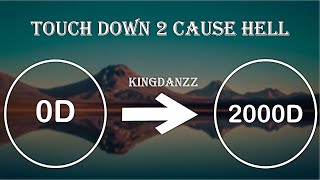 Kingdanzz - Touch Down 2 Cause Hell  + 2000 D |Use Headphone🎧|AMA|