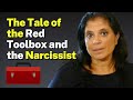 The Tale of the Red Toolbox and the Narcissist