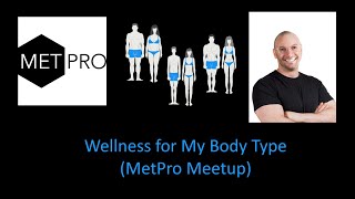 Wellness for My Body Type (MetPro Meetup)