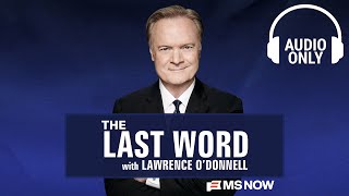 The Last Word with Lawrence O'Donnell - Dec. 8 | Audio Only