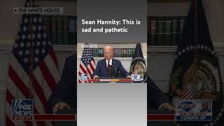 Sean Hannity: Biden made this all about himself #shorts