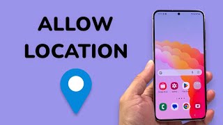 How To Allow Location Access To Apps On Android Phone