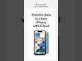 Transfer data to a new iPhone with iCloud | Apple Support