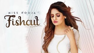 Fishcut ( Full Video ) Miss Pooja Ft. Dj Dips | Latest Punjabi Song 2019