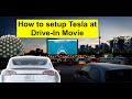 How to setup Tesla at a Drive-In Movie Theatre