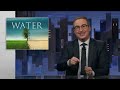 Water Last Week Tonight with John Oliver (HBO)