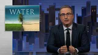Water: Last Week Tonight with John Oliver (HBO)