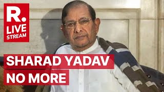 Sharad Yadav No More | Former Union Minister Passes Away At Age 75 | LIVE