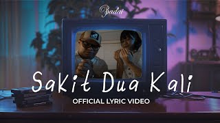 Badai - Sakit Dua Kali (Official Lyric Video)