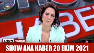 Show Ana Haber 20 Ekim 2021