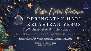 PESTA NATAL PERTAMA PERINGATAN HARI KELAHIRAN TUHAN YESUS | MINGGU 25 DESEMBER | 09.00 WIB