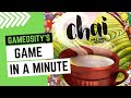 Game in a Minute: Chai