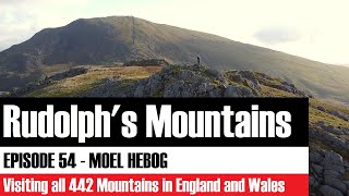 Episode 54 - Moel Hebog, Moel Yr Ogof, Moel Lefn // Nuttalls - Hiking - Wales - Mountains