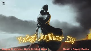 Kalgi Jujhar Di - Gora Sirhind Wala (Prod. Rappy Beats)