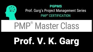 PMP Master Class with Professor V K Garg