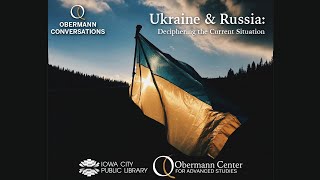 Ukraine and Russia: Deciphering the Current Situation | An Obermann Conversation