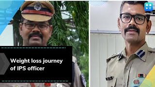 IPS officer's weight loss story is pure inspiration