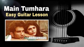 Main Tumhara | Dil Bechara | Guitar Lesson