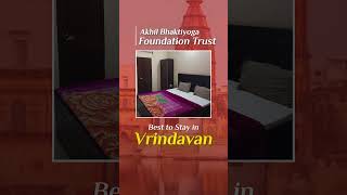 Finding a Stay in Vrindavan? | Stay at Akhil Bhaktiyoga Foundation Trust