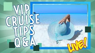 Live VIP Cruise Tips Questions and Answers