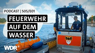 Hafenwache Duisburg: Brände, Rettungen \u0026 Havarien | Podcast | S05/E01 | Feuer \u0026 Flamme | WDR