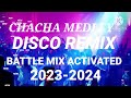 CHACHA MEDLEY DISCO MIX 2024