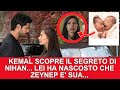 Anticipazioni Endless Love : KEMAL SCOPRE IL SEGRETO DI NIHAN...LEI E ZEYNEP SONO SORE.....