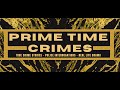 YouTube Prime Time Crimes @primetimecrimes