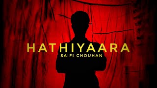 hathiyaara - Saifi chouhan ||  || New rap video song || 2020