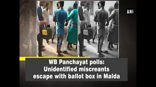 WB Panchayat polls: Unidentified miscreants escape with ballot box in Malda