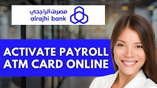 How To Activate Al Rajhi Payroll ATM Card Online 💳 | Easy Guide (2026)
