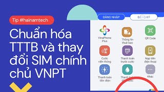 Hướng dẫn chuẩn hóa thông tin, cập nhật thông tin chính chủ đối với SIM Vinaphone qua My VNPT