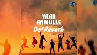 Do+Reverb Yaar Anmulle Sharry Maan Lofi Song (Slowed & Reverb)