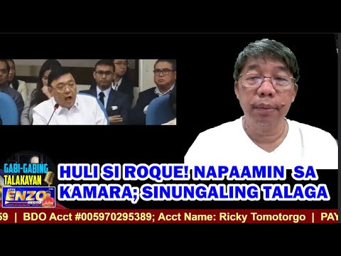 HULI SI ROQUE! NAPAAMIN SA KAMARA SINUNGALING TALAGA