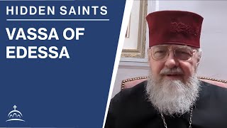 Hidden Saints: Vassa of Edessa (w/ Fr. Steven Ritter)