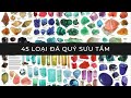 45 Loại đá quý dành cho ai thích sưu tầm