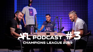 AFL24. Champions League. Podcast #3.