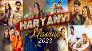 The Haryanvi Mashup - Explore The Music | Best Of Haryanvi Remix 2022-23 | Renuka | Sapna | Pranjal
