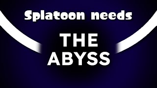 Splatoon Stories Need An Abyss