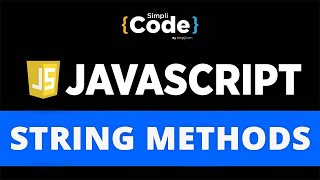 String Methods In JavaScript | JavaScript String Methods Tutorial | JavaScript Tutorial | SimpliCode