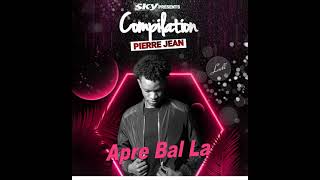 Pierre Jean feat T Ansyto - Apre Bal La [Official Audio]
