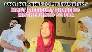 What happened to my daughter | most difficult phase of my motherhood so far 💔