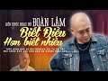 BIẾT ĐIỀU HƠN BIẾT NHIỀU - ĐOÀN LÂM | Thời gian qua đi khi ngoảnh lại ta có chi | LK NHẠC ĐỜI TIKTOK