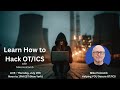 Learn How to Hack OT/ICS (for Better Cyber Defense!)