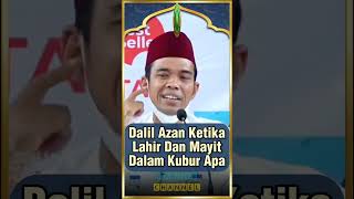 Lahir diAzankan Dan Azan Pada Mayit Dalam Kubur Dalilnya Apa #ceramah #uas #ustadzabdulsomad