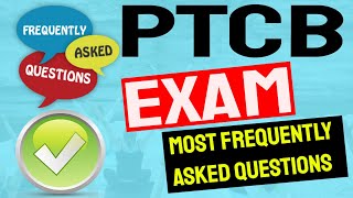 FAQ for PTCB Exam, Most Frequently Asked Questions