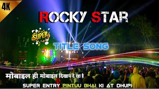 Rocky star ✨ Band Title song 😎✌️ Full Dhamake ke sath, pintu Bhai ki entry to dekho, public to dekho