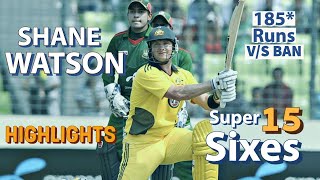 Shane Watson 15 Super Sixes, 185* Runs vs Bangladesh 2011 Highlights | Shane Watson Best Batting